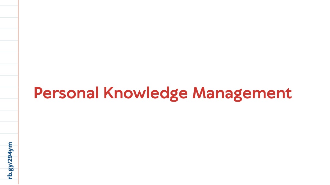 Slide 10: Red text on a white background reading “Personal Knowledge Management”.
