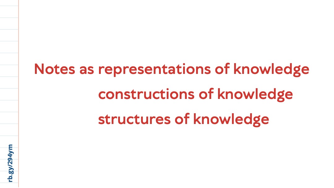 Slide 8: Red text on a white background reading “Notes as representations of knowledge,” a line break, “constructions of knowledge,” and now also “structures of knowledge” in alignment with the first line.
